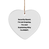 Funny Security Guard Gifts from Men - Christmas Unique Gifts for Security Guard - Heart Ornament with 'Security Guard. I'm Not Arguing. I'm Just Explaining Why I'm Right.' Quote - Image 1